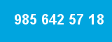 985 642 57 18